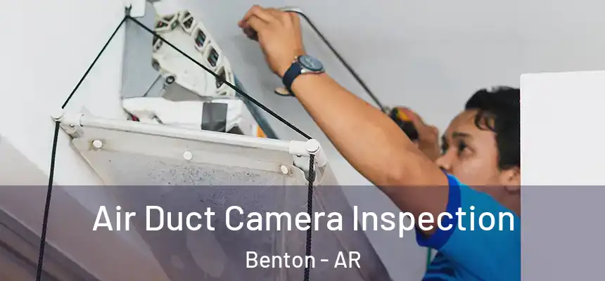  Air Duct Camera Inspection Benton - AR