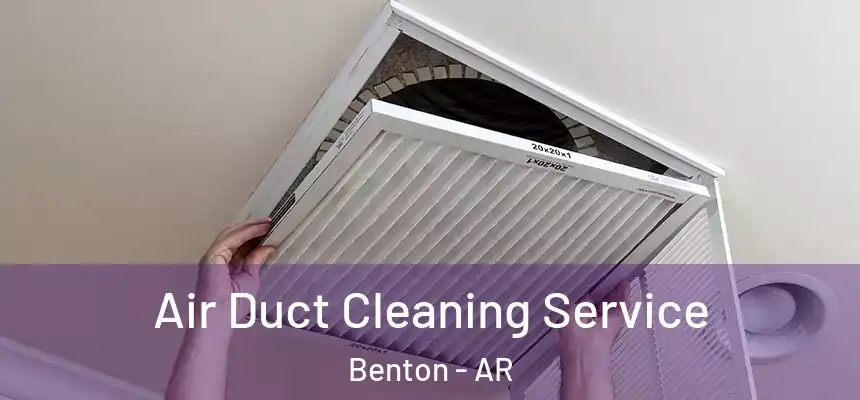  Air Duct Cleaning Service Benton - AR