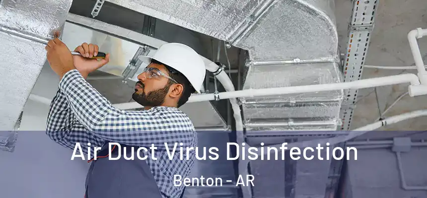  Air Duct Virus Disinfection Benton - AR
