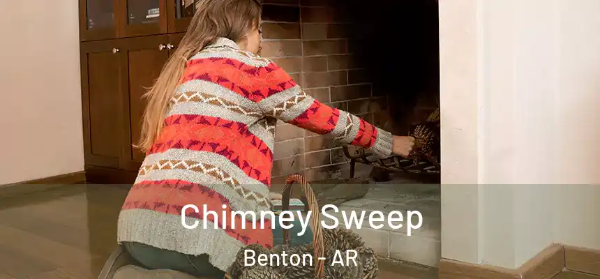  Chimney Sweep Benton - AR