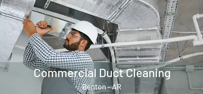  Commercial Duct Cleaning Benton - AR