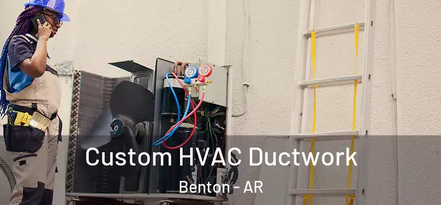  Custom HVAC Ductwork Benton - AR
