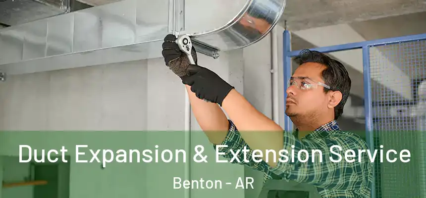  Duct Expansion & Extension Service Benton - AR