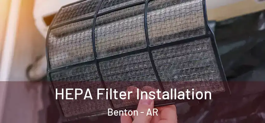  HEPA Filter Installation Benton - AR