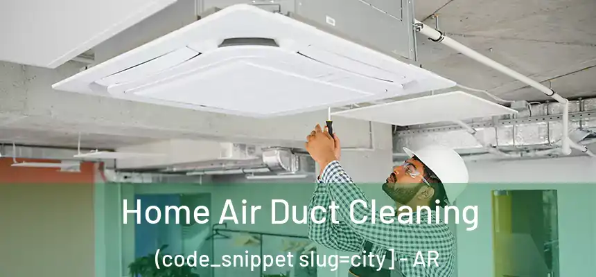  Home Air Duct Cleaning (code_snippet slug=city] - AR