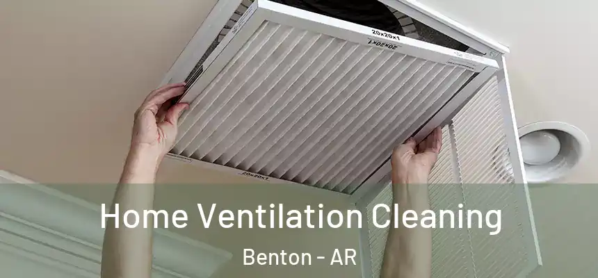 Home Ventilation Cleaning Benton - AR
