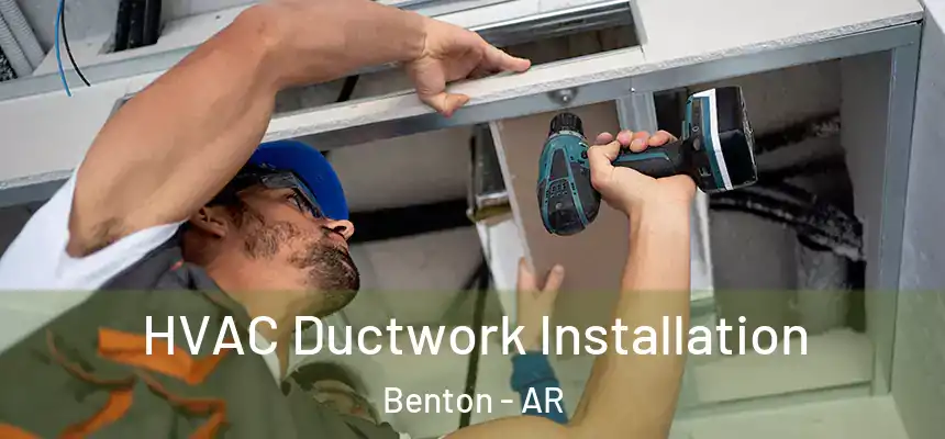 HVAC Ductwork Installation Benton - AR