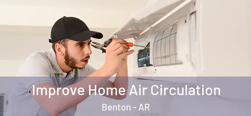  Improve Home Air Circulation Benton - AR