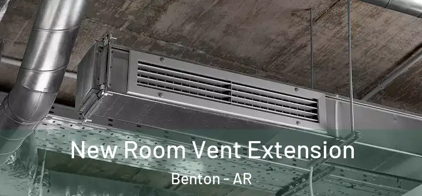  New Room Vent Extension Benton - AR
