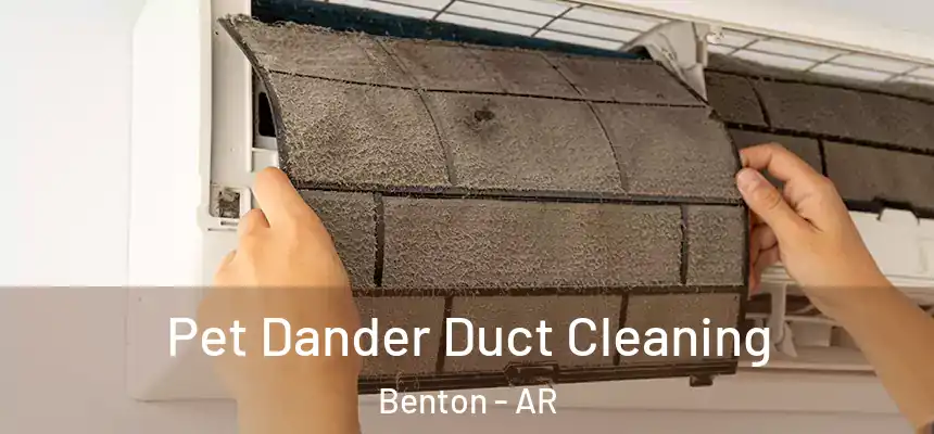 Pet Dander Duct Cleaning Benton - AR